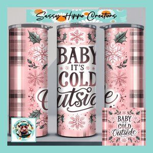 Skinny Tumbler Baby It's Cold Outside Pink Christmas Holiday StainlessSteel 20oz
